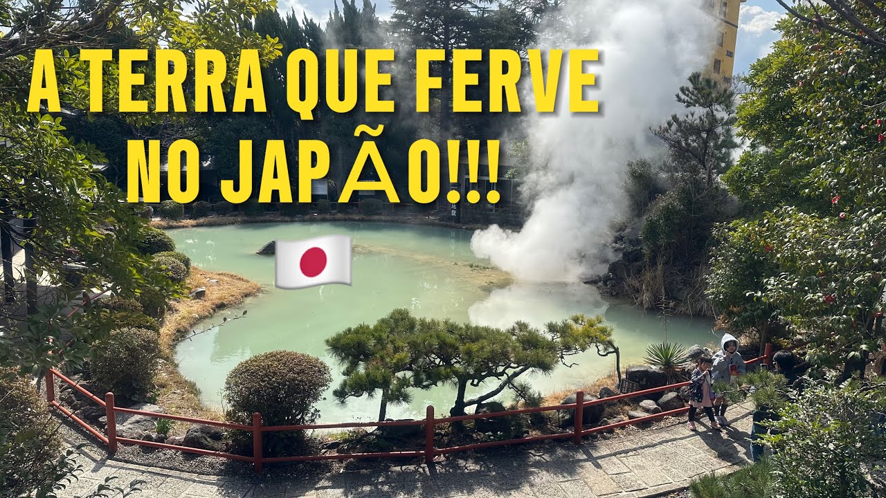 Japão: Beppu: a cidade onde a terra FERVE! | Japão como você nunca viu