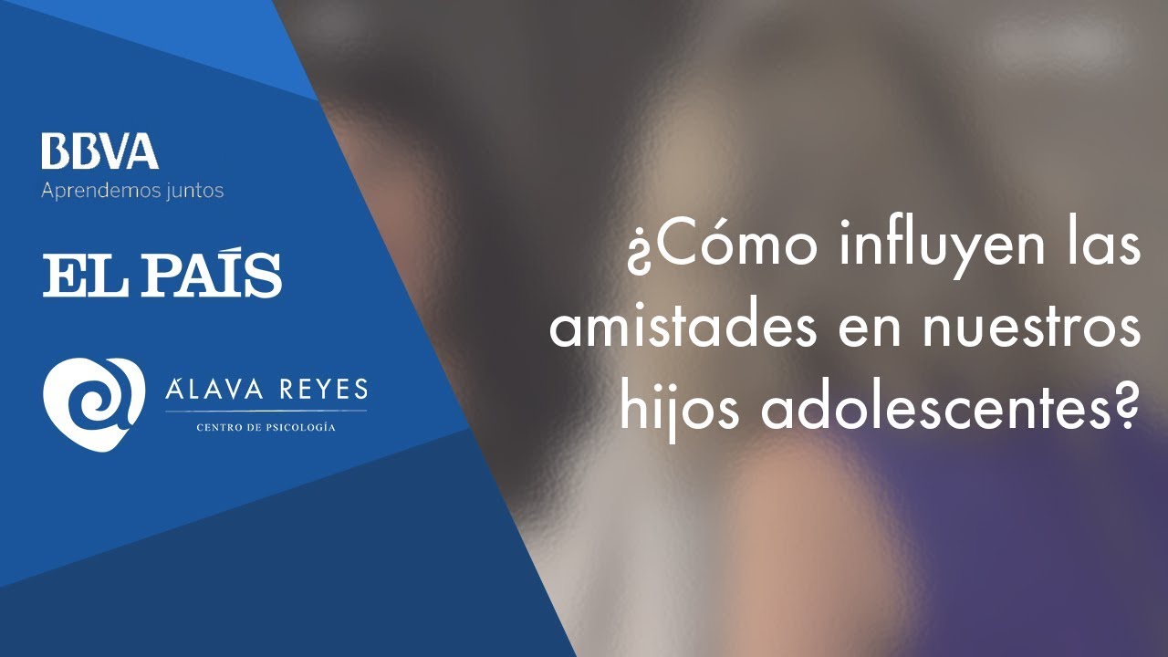 ¿Cómo influyen las amistades en nuestros hijos adolescentes? | Dra. Silvia Álava Sordo