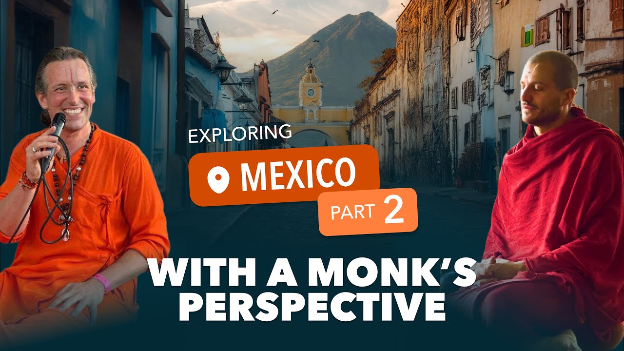 Mexico Through Spiritual Eyes | Swami Aniruddha