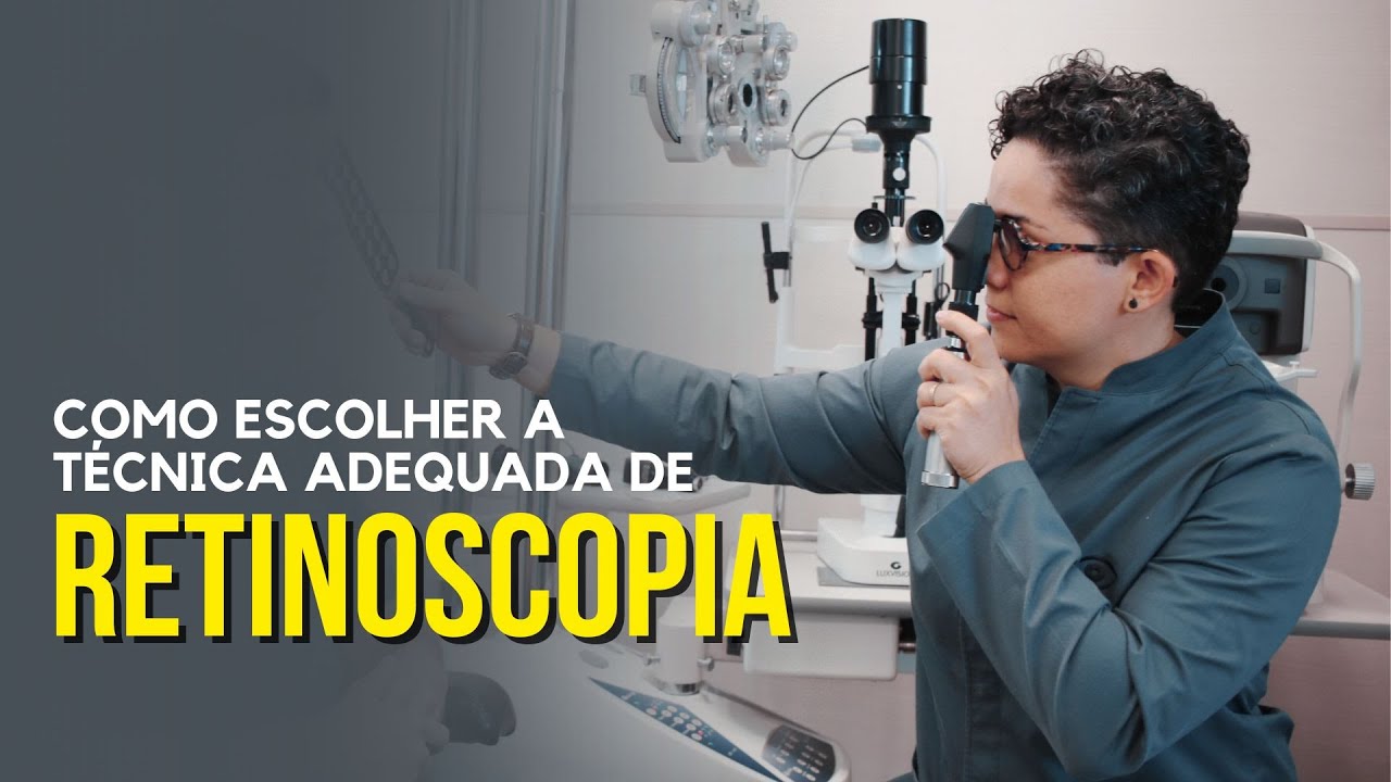 Como escolher a TÉCNICA adequada de RETINOSCOPIA |  Live 06