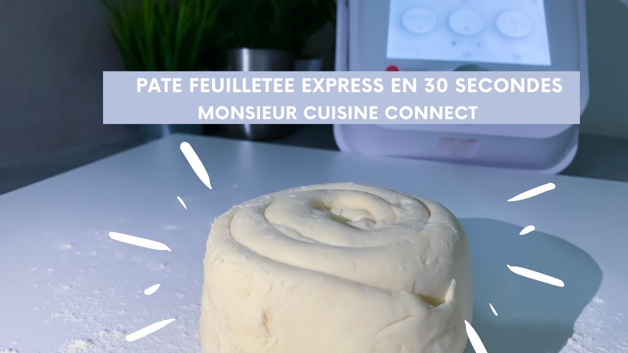 Pâte feuilletée EXPRESS en 30 secondes au Monsieur Cuisine Connect INRATABLE et DELICIEUSE au MCC