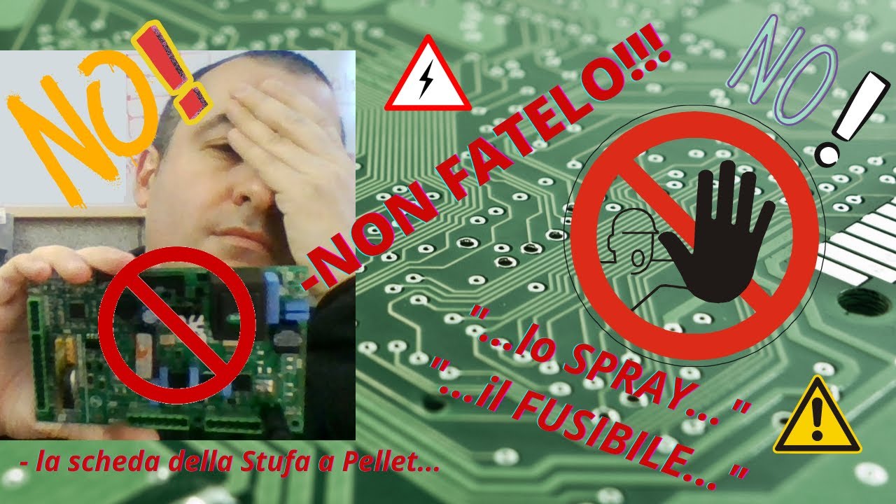 Cosa NON FARE 🚫 con le schede elettroniche #1 - es. scheda stufa a pellet