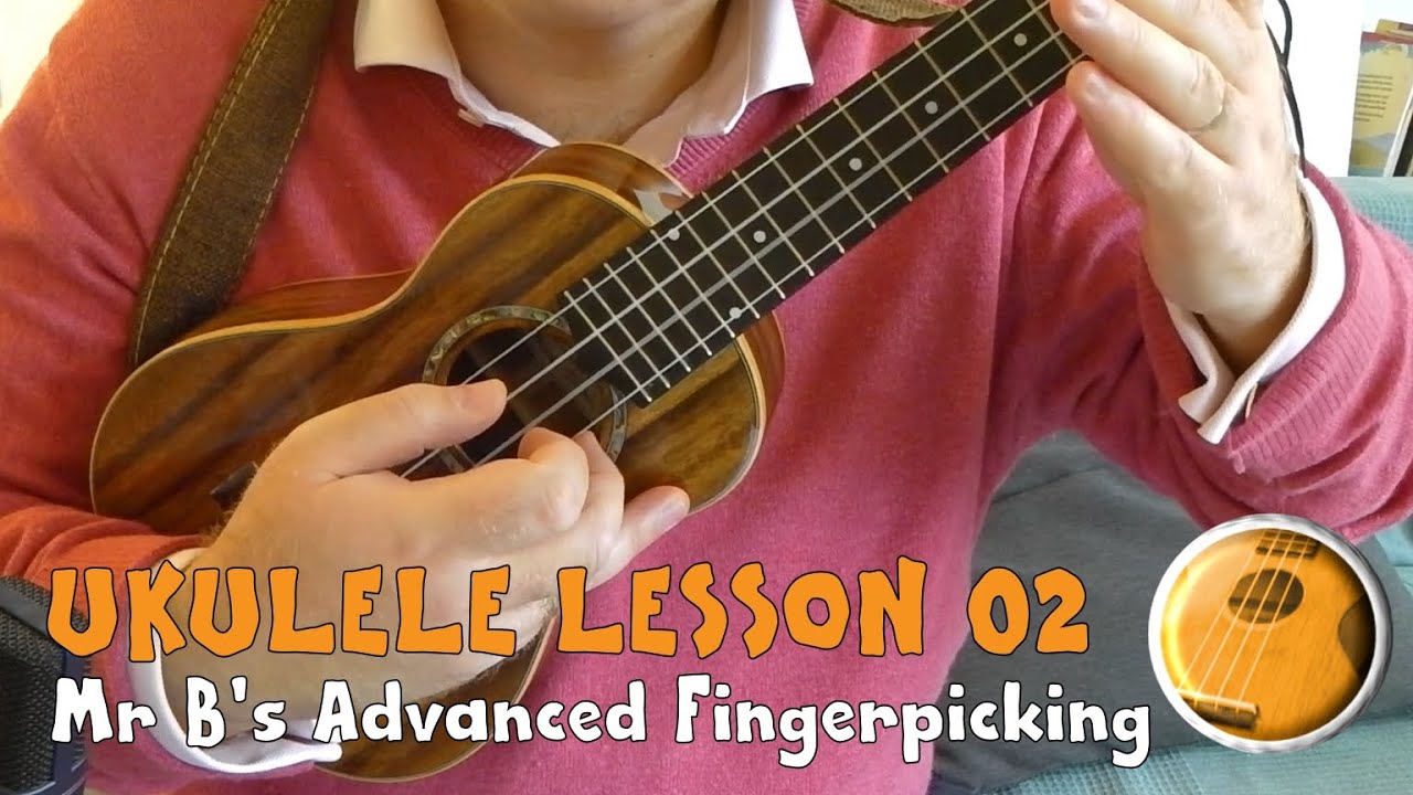 Advanced Fingerpicking Episode  02 | Mr B's Ukulele Channel #ukulele #ukuleletutorials #music