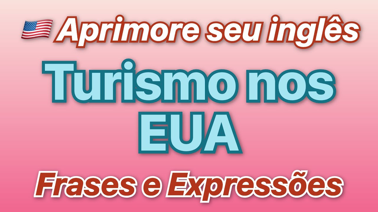 🇺🇸 Ouça e Aprenda Inglês com frases e expressões sobre Turismo nos EUA traduzidas para Português!