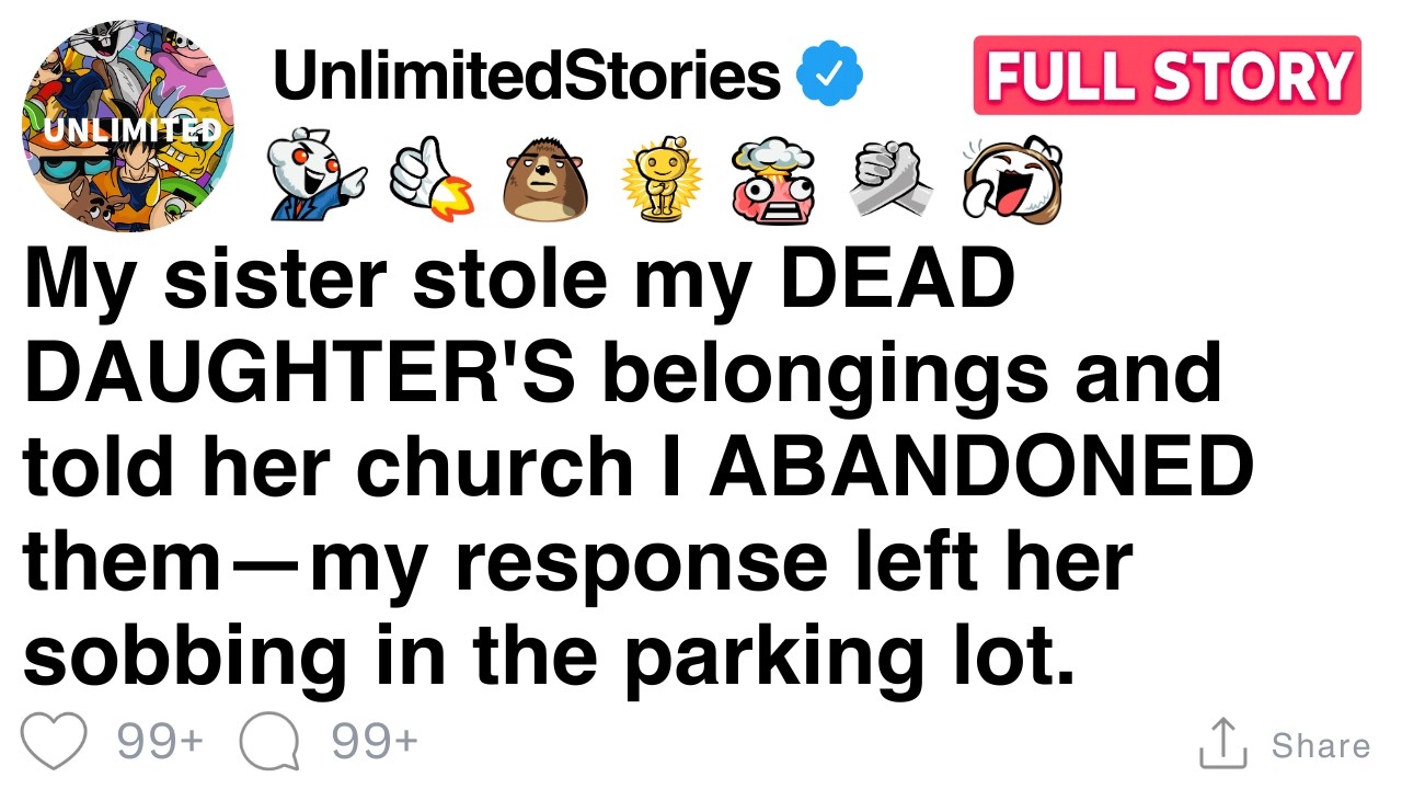 My sister stole my DEAD DAUGHTER'S belongings and told her church I ABANDONED them [FULL STORY]