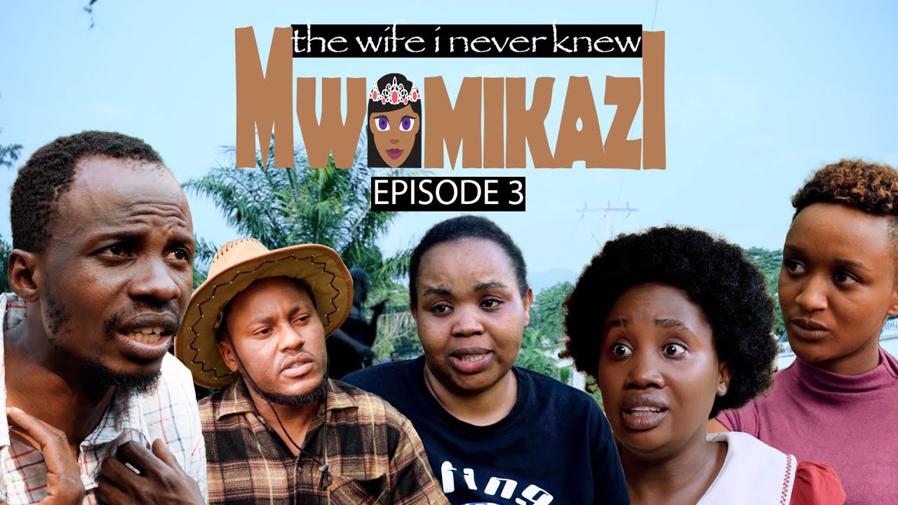 MWAMIKAZI EPISODE 3️⃣