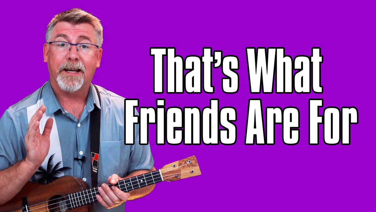 That's What Friends Are For // Ukulele Play Along