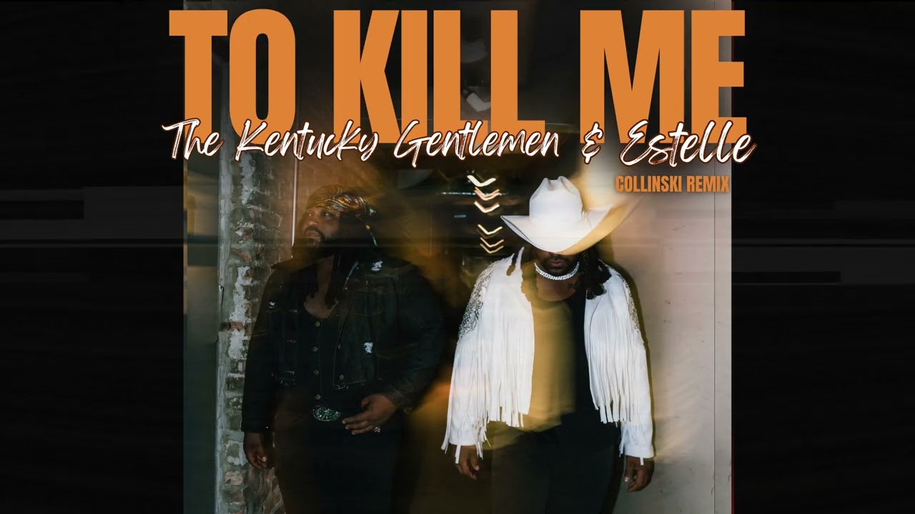 To Kill Me (Collinski Remix) &ndash; The Kentucky Gentlemen & Estelle | Official Audio