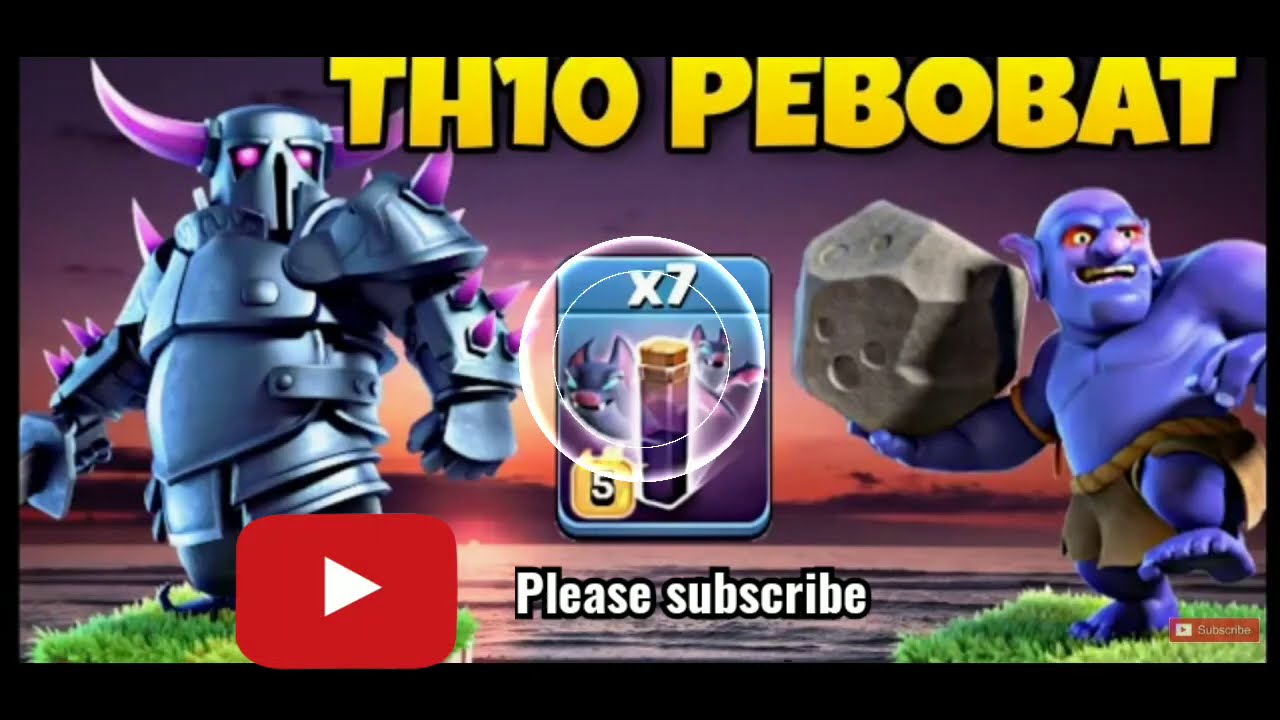 Th10 PEBOBAT live attacks clash of clan