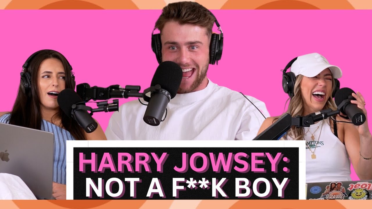 125. HARRY JOWSEY: F*ck Boy to Spirituality, Break Ups, & What Actually Matters