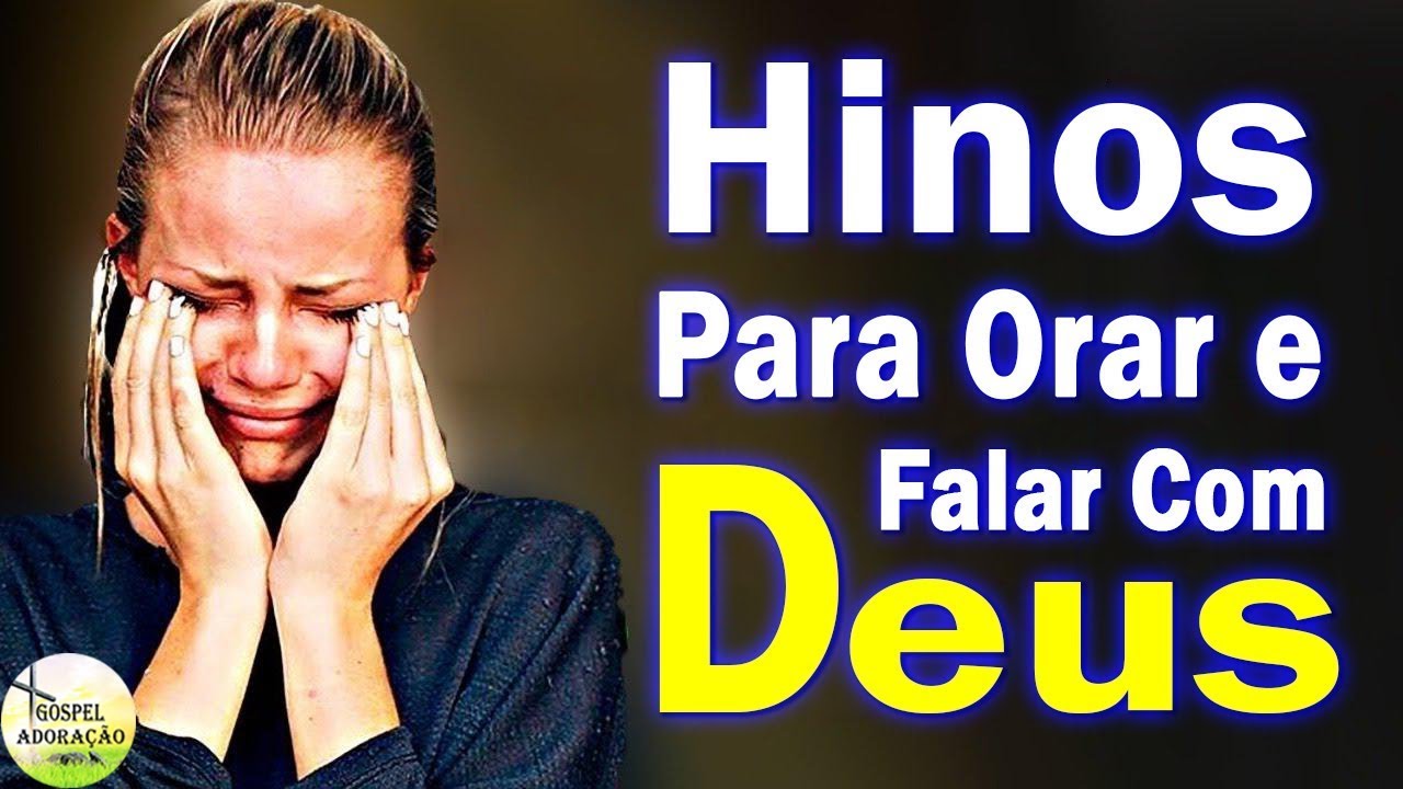 60 Hinos Para Orar e Falar Com Deus - Melhores M&uacute;sicas Gospel Para Ouvir - Top Louvores (Playlist 6)