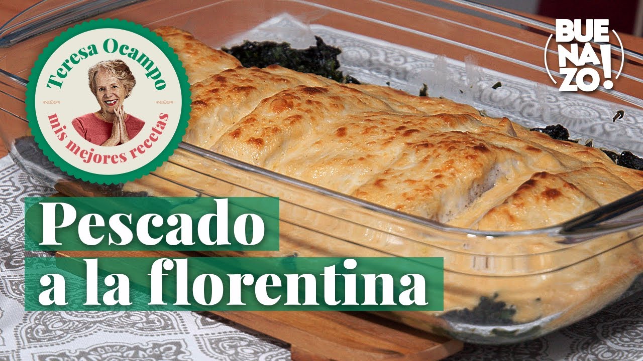 Cómo preparar pescado a la florentina | Teresa Ocampo Recetas | Buenazo!