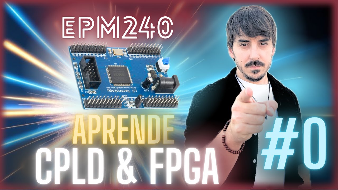 [CPLD FPGA 0]⚡CPLD EPM240. Introducción