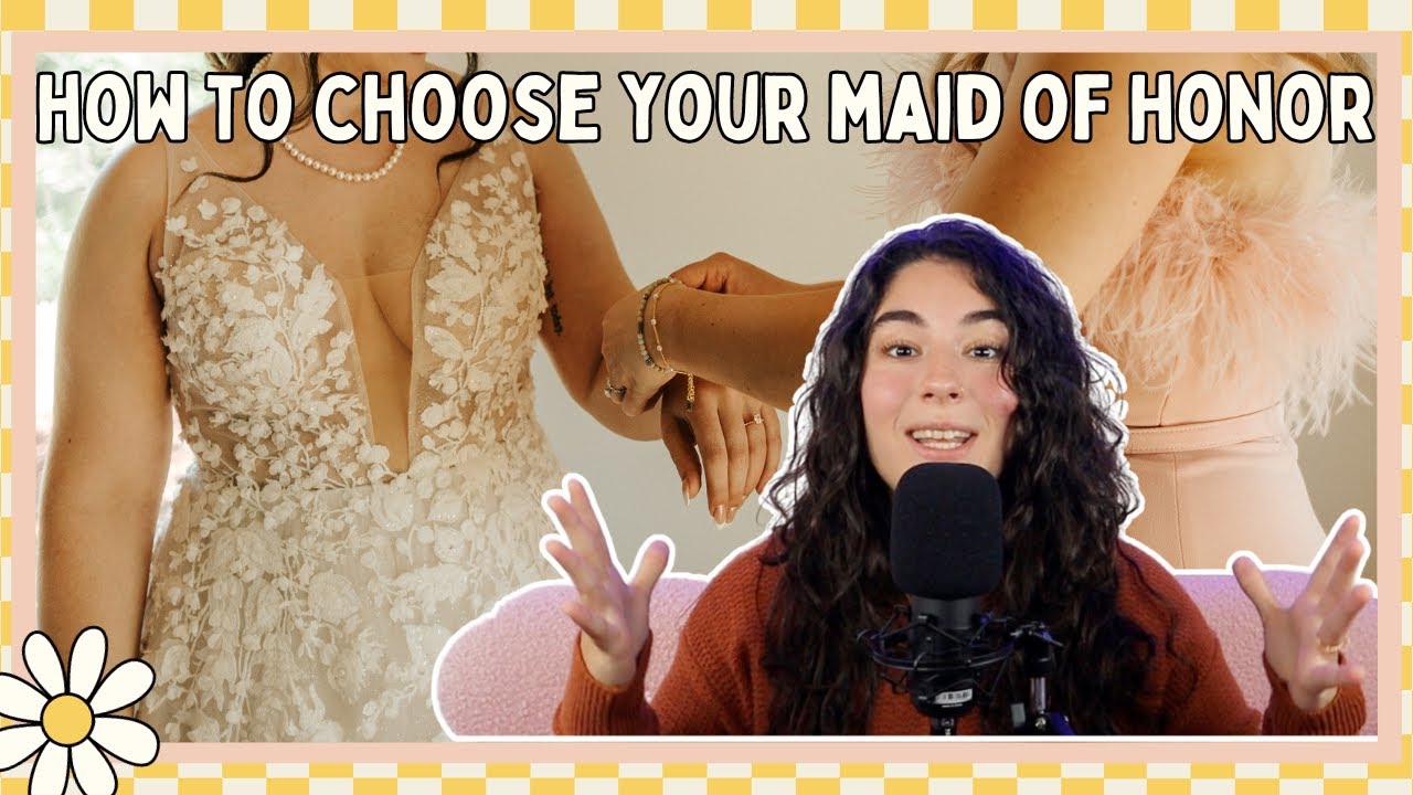 Good vs. Bad: What to Consider When Choosing Your Maid of Honor