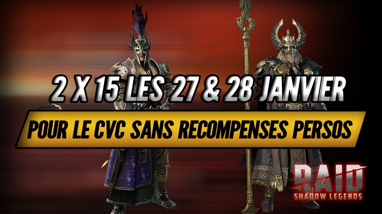 2 x15 les 27 & 28 Janvier pendant le CvC sans Récompenses Persos ! - Raid Shadow Legends