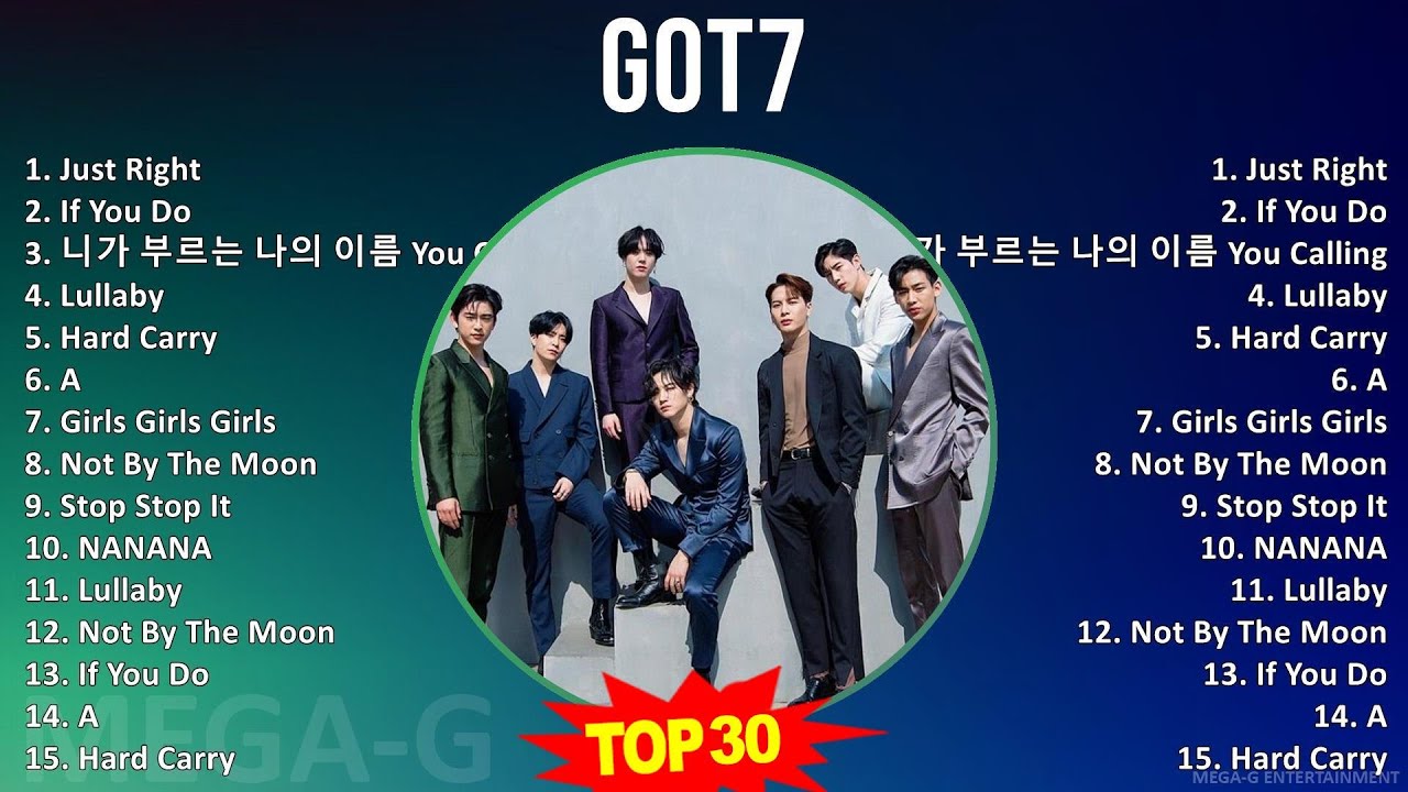 GOT7 2024 MIX Favorite Songs - Just Right, If You Do, 니가 부르는 나의 이름 You Calling My Name, Lullaby