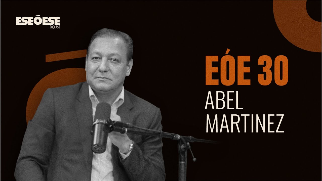 EÓE30 | El poder se gana trabajando ft. Abel Martínez