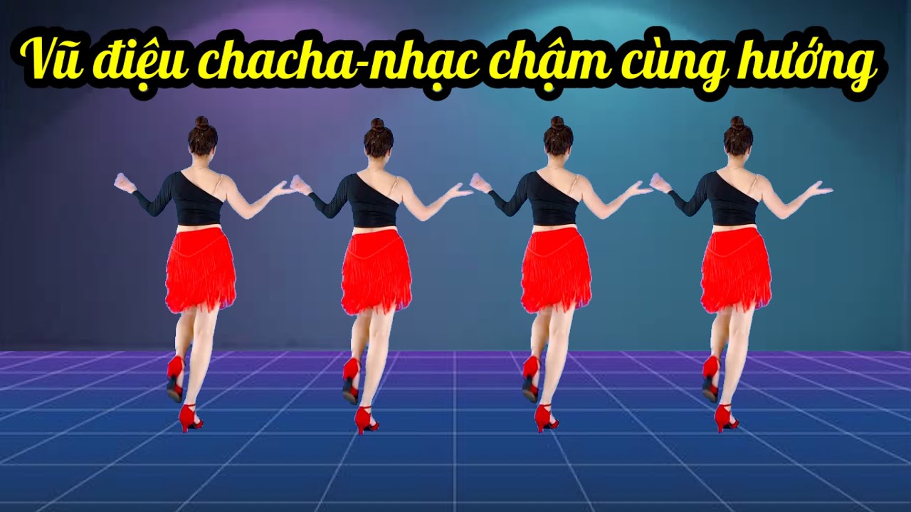 VŨ ĐIỆU CHACHA - NHẢY CÙNG HƯỚNG