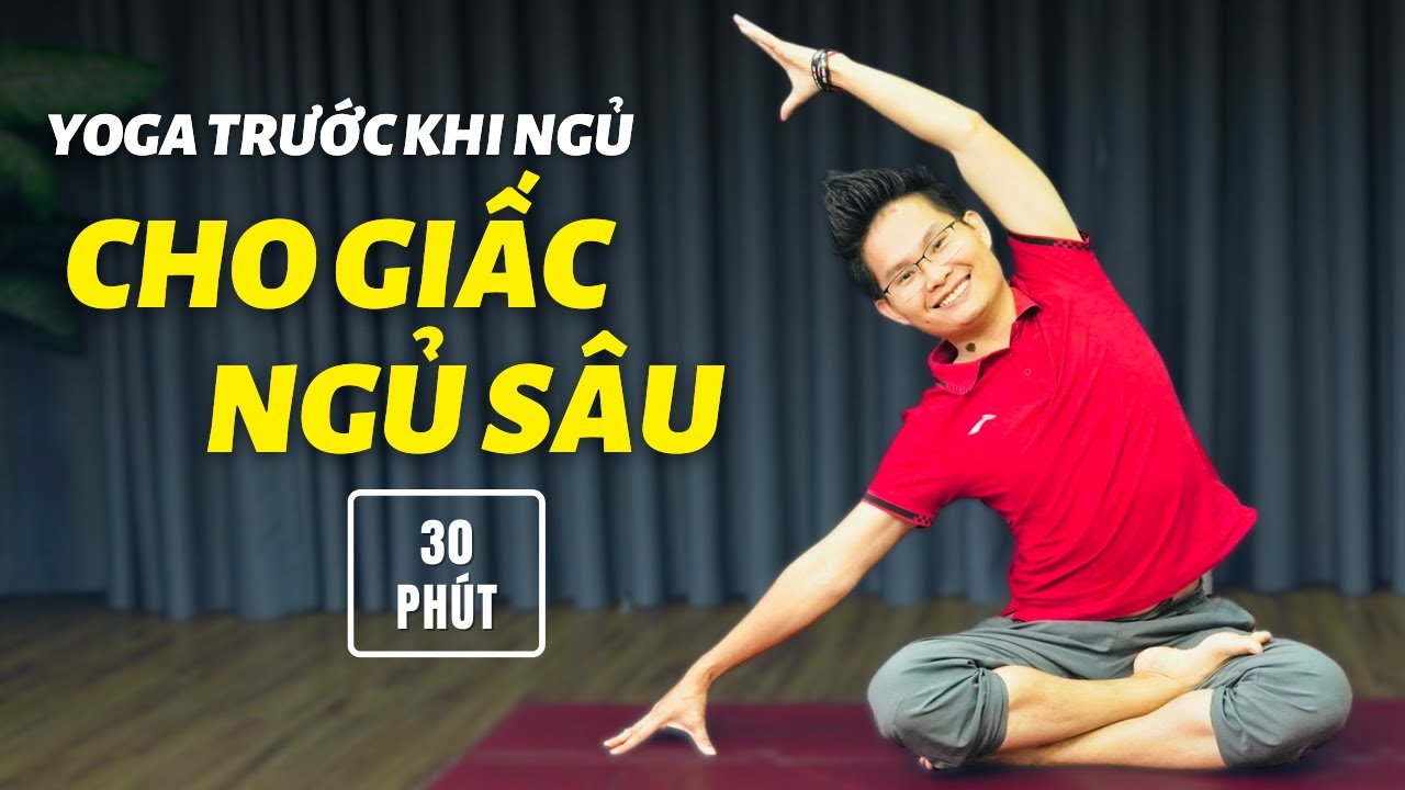 Yoga Trước Khi Ngủ Cho Giấc Ngủ Ngon Sâu Giấc (30 Phút, Mọi Trình Độ) | Kim Ba Yoga