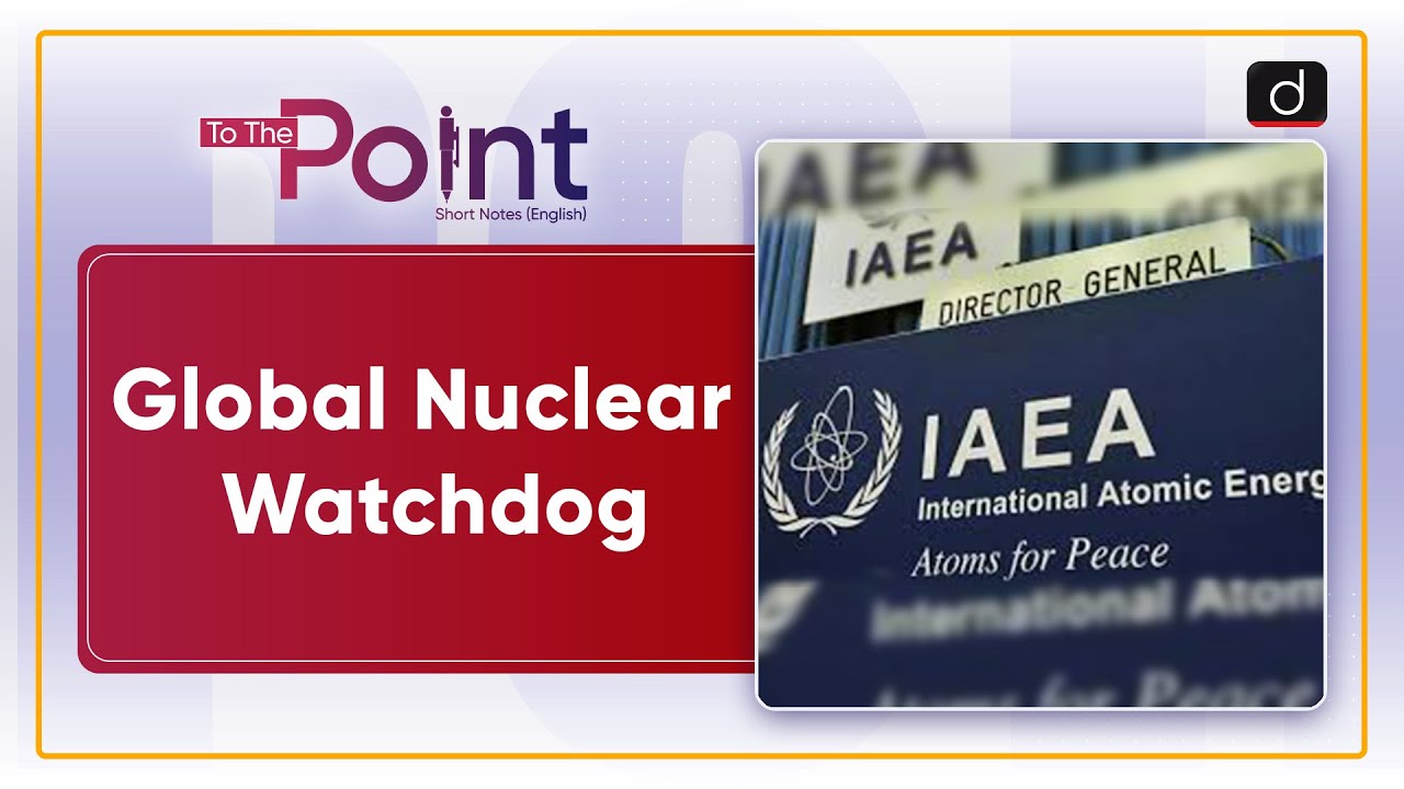 International Atomic Energy Agency | Pakistan | To The Point | Drishti IAS English