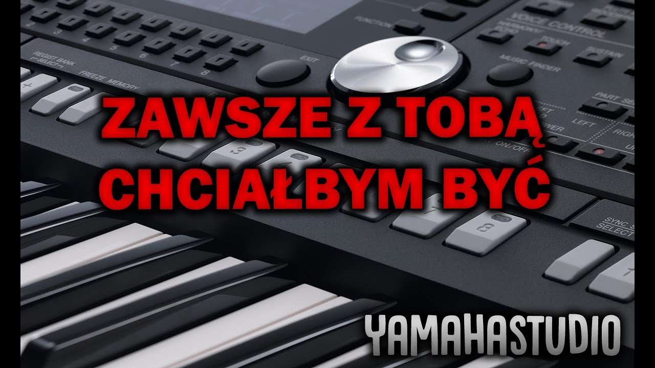 Zawsze Z Tobą Chciałbym Być (cover) YAMAHA PSR S970