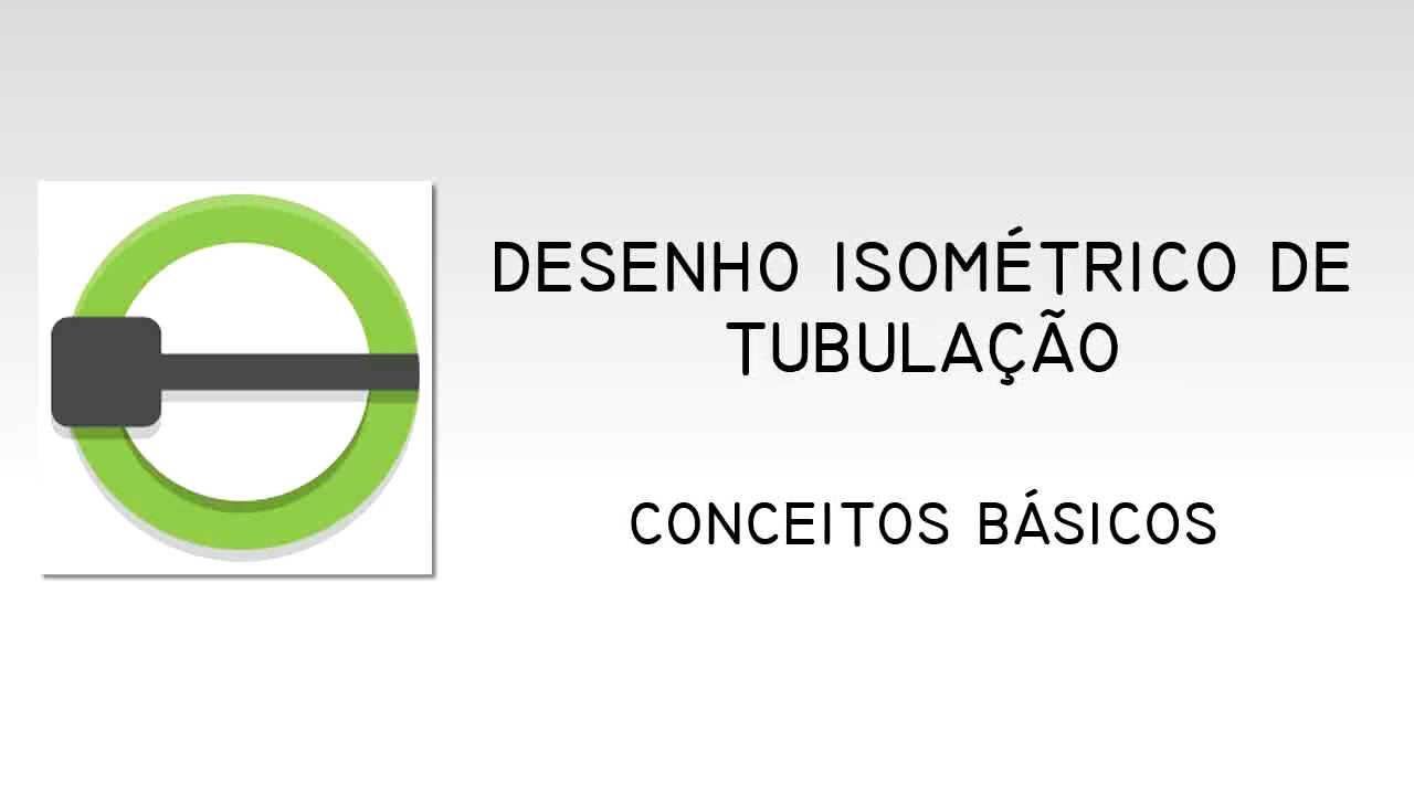 Desenho Isométrico de Tubulação: 1 - Conceitos Básicos.