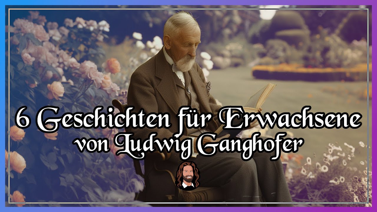 6 Hörbuch Geschichten für Erwachsene zum Entspannen, Einschlafen & Träumen von Ludwig Ganghofer