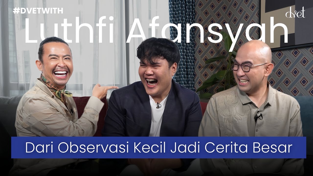 #DVETWith Lutfi Afansyah: Hal Receh Sama Internal Jokes Bisa Banget Jadi Viral