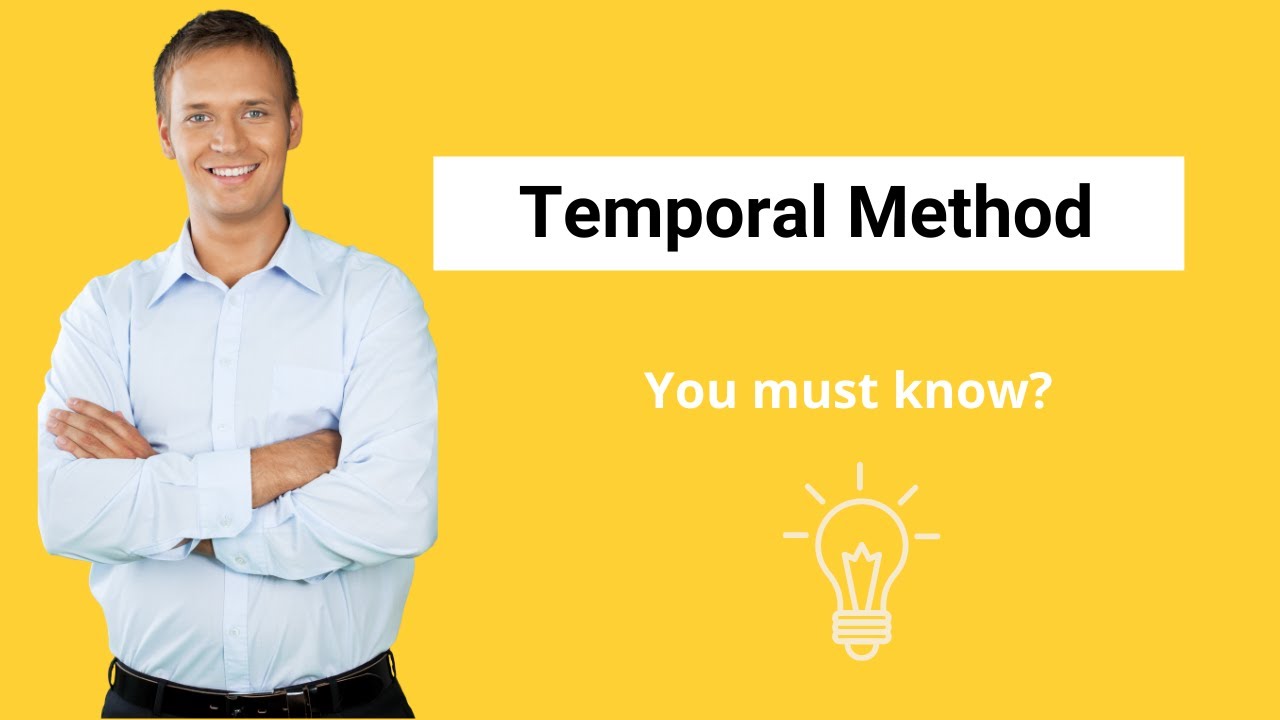 Temporal Method | Definition | Merits & Demerits
