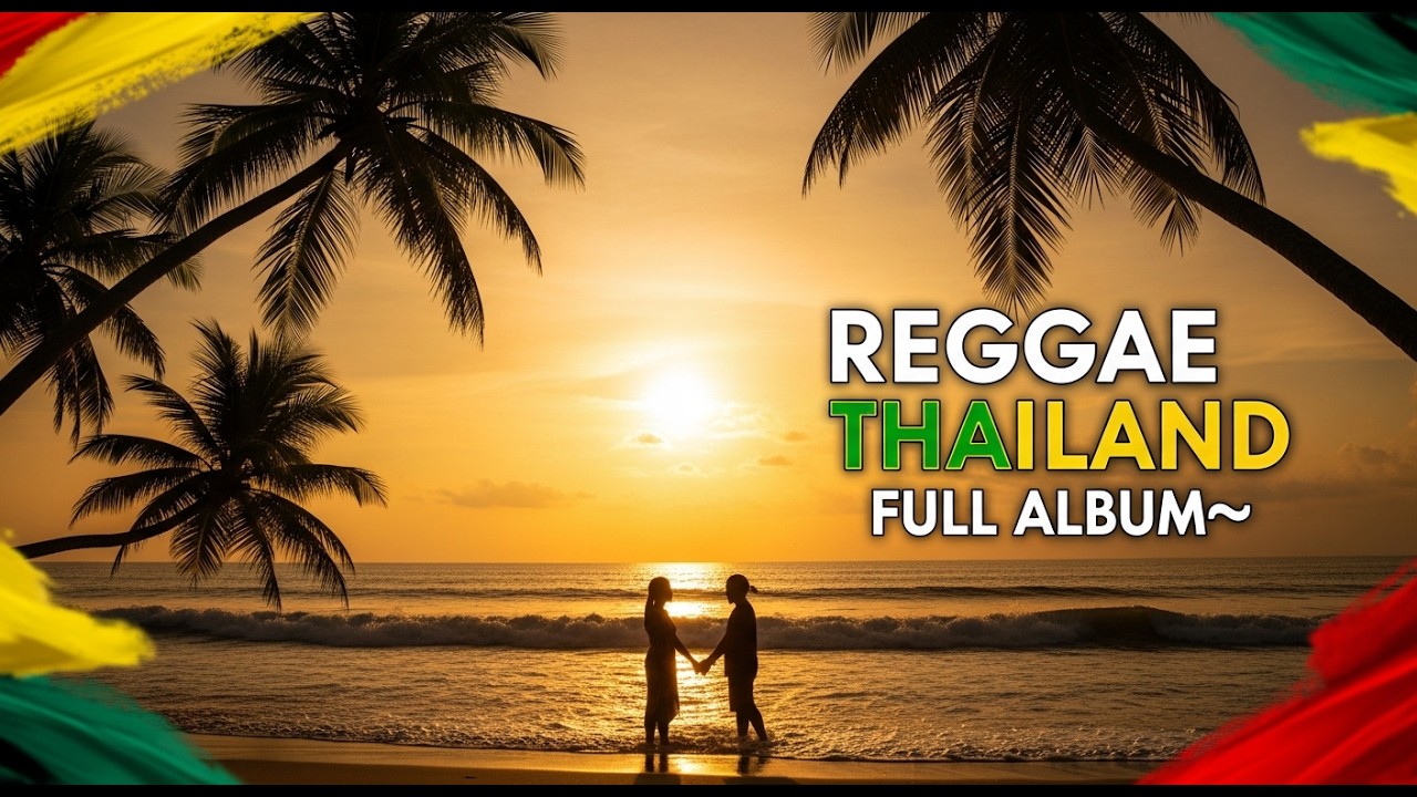 REGGAE THAILAND 2026 🇹🇭🔥 Thai Reggae Party Mix 2026 | Feel Good Island Music