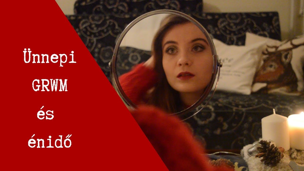 &Uuml;nnepi hangulat&uacute; GRWM &eacute;s &eacute;nidő | redhatgirl