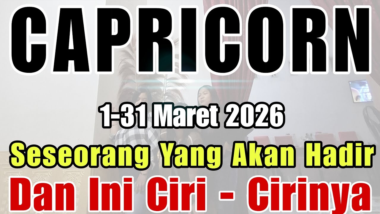 CAPRICORN ♑️ Ini Dia Ciri-Ciri Seseorang yang Akan Masuk ke Hidupmu [MARET] #tarotmaret
