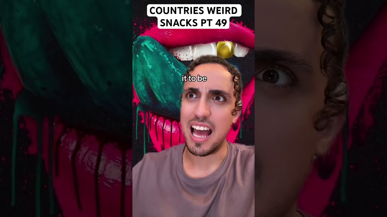 Countries Weird Snacks Pt 49