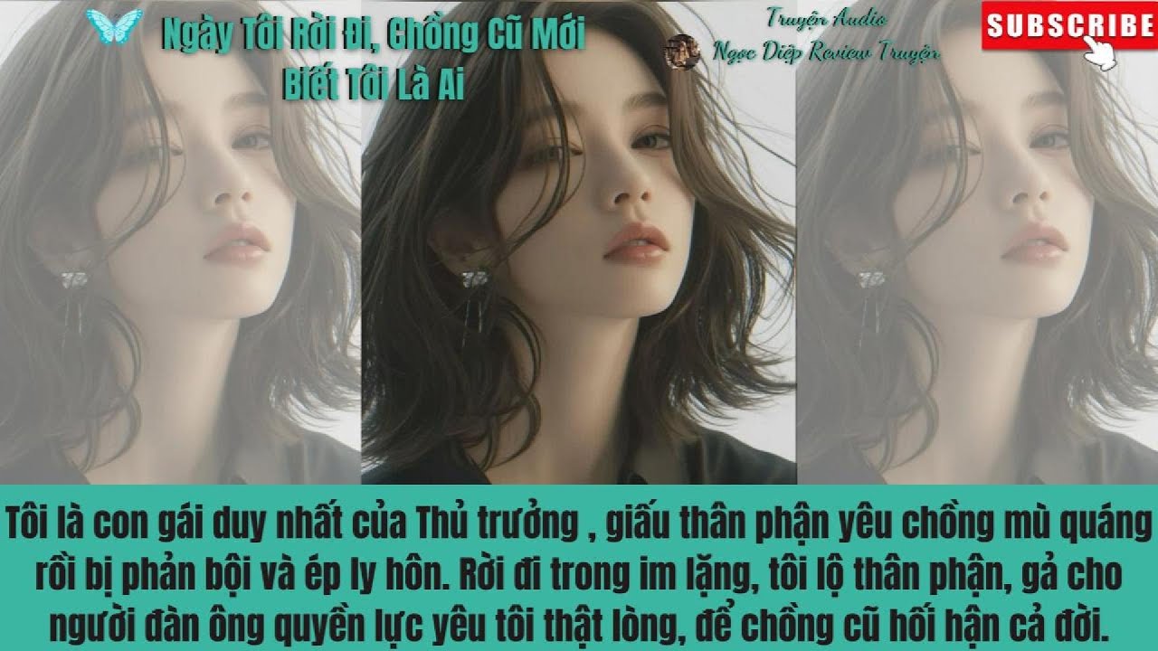 [REVIEW TRUYỆN] Ngày Tôi Rời Đi, Chồng Cũ Mới Biết Tôi Là Ai (Full) | Ngọc Diệp Review Truyện
