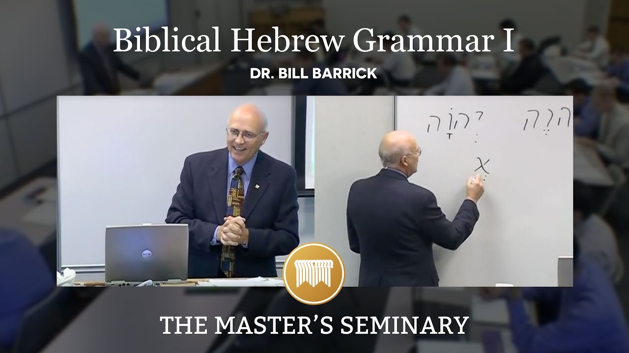 Lecture 9: Biblical Hebrew Grammar I - Dr. Bill Barrick