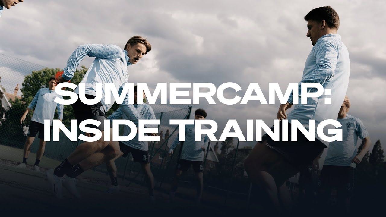 CLUB BRUGGE | 📹 SUMMERCAMP: INSIDE TRAINING | 2025-2026