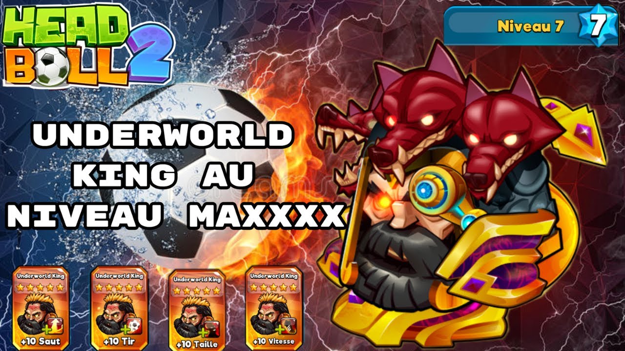 HEAD BALL 2 - UNDERWORLD KING AU NIVEAU MAXXXX