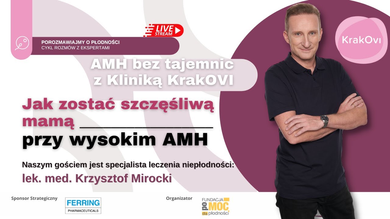 Jak zostać szczęśliwą mamą przy wysokim AMH - rozmowa z dr Krzysztofem Mirockim