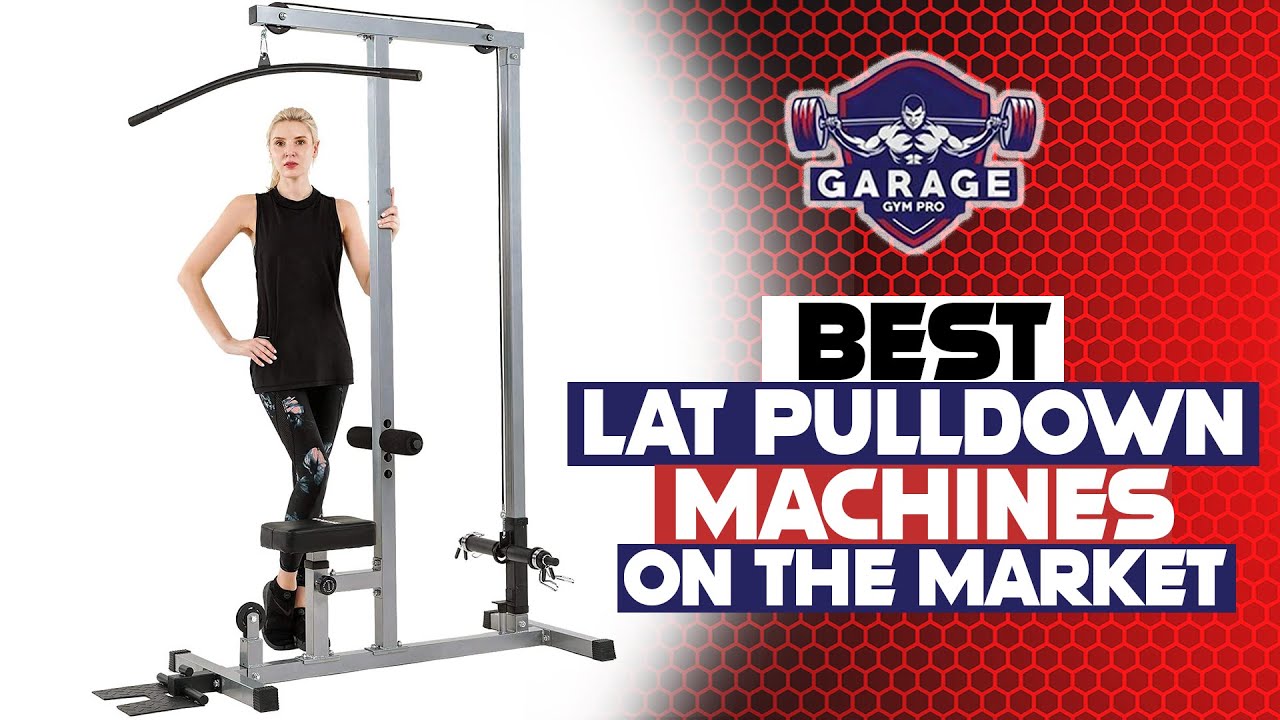 Best Lat Pulldown Machines On The Market
