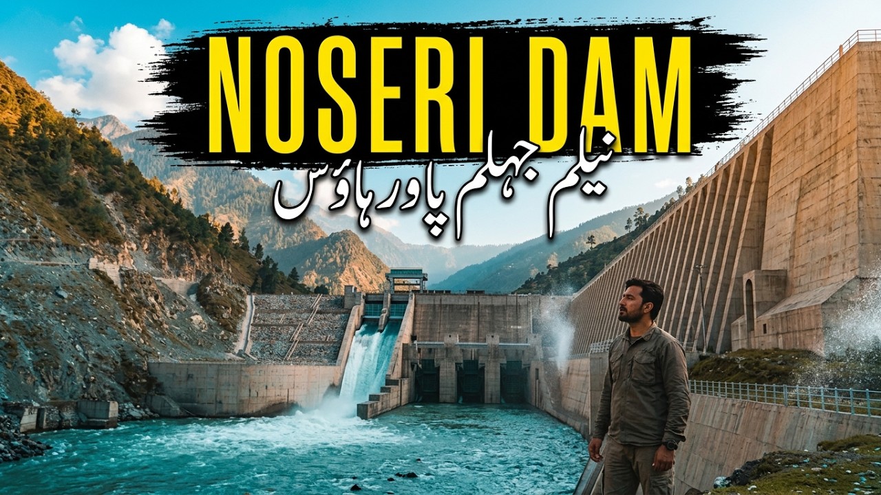 Neelum Jhelum Hydropower Project | Noseri Dam | Azad Kashmir Pakistan 🇵🇰