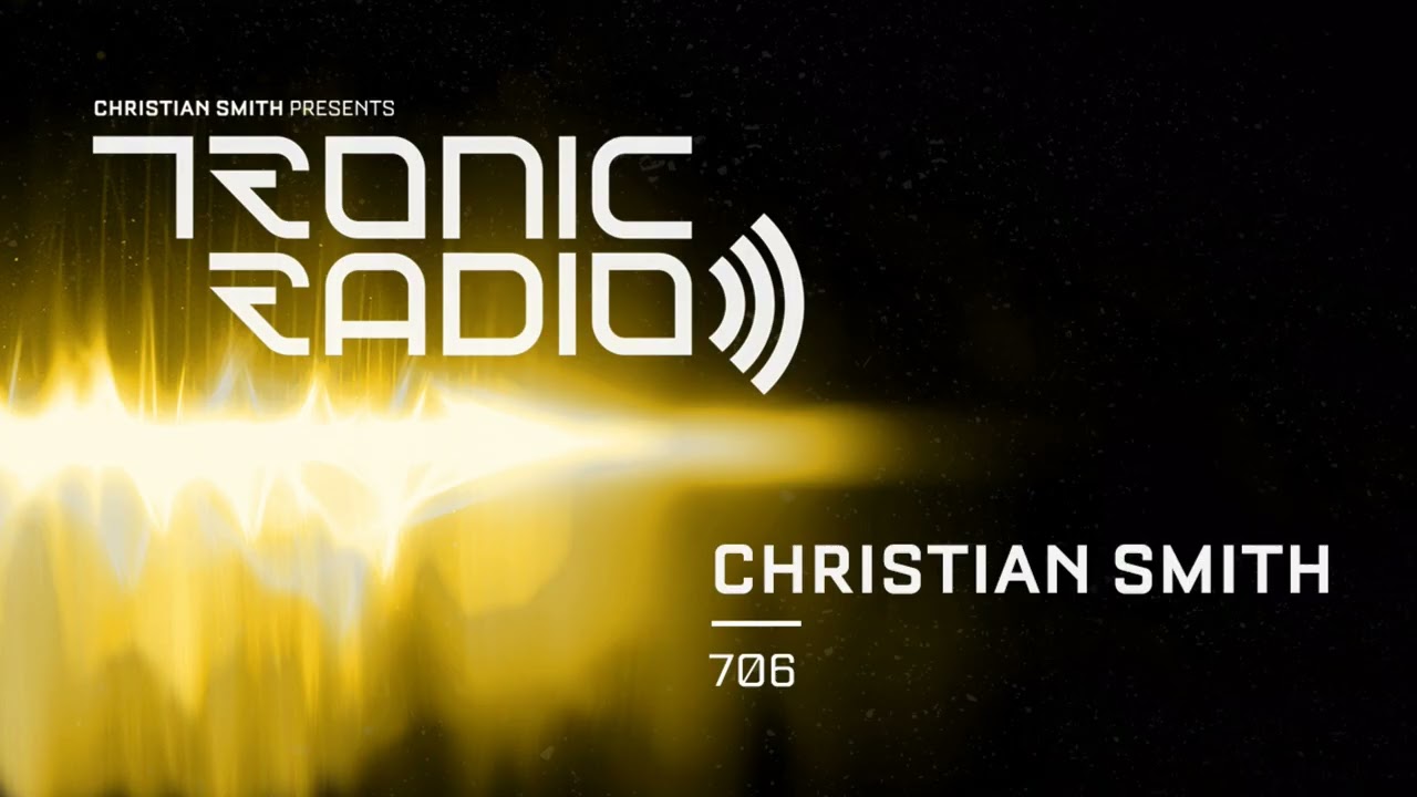 Tronic Podcast 706 with Christian Smith