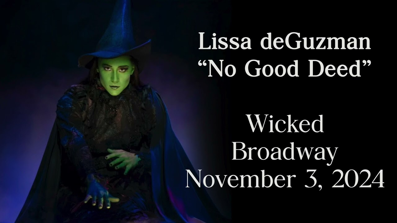 "No Good Deed" | Lissa deGuzman (Wicked)