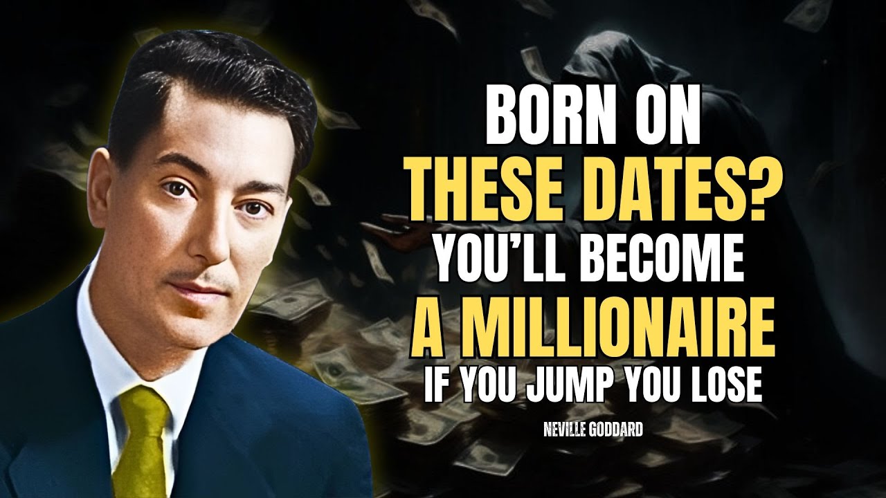 Born On These Dates You're Future Millionaire - Neville Goddard Motivation
