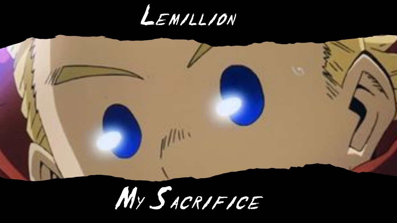 Lemillion (My Hero Academia)  - My Sacrifice by Creed
