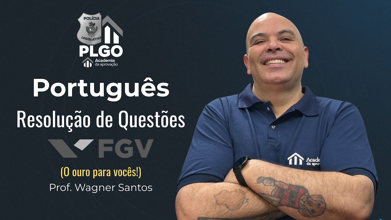 Maratona de Questões FGV: Português para Polícia Legislativa de Goiás (ALEGO) - Prof. Wagner Santos