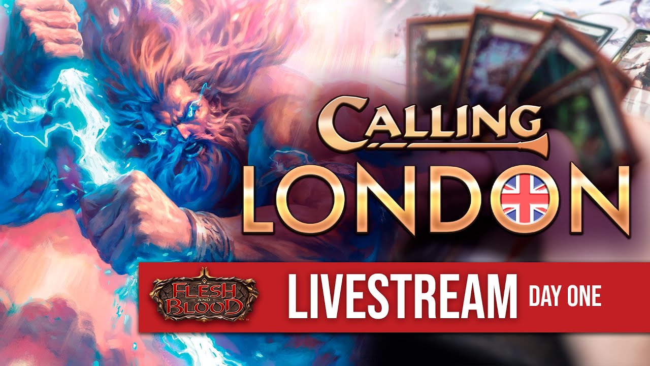 🔴 Day 1 Calling London | Flesh and Blood #fabtcg