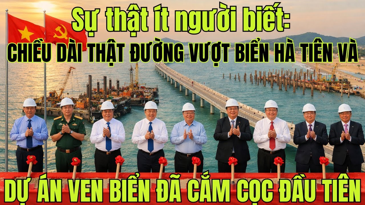 Sự thật ít người biết: Chiều dài thật đường vượt biển Hà Tiên và dự án ven biển đã cắm cọc đầu tiên