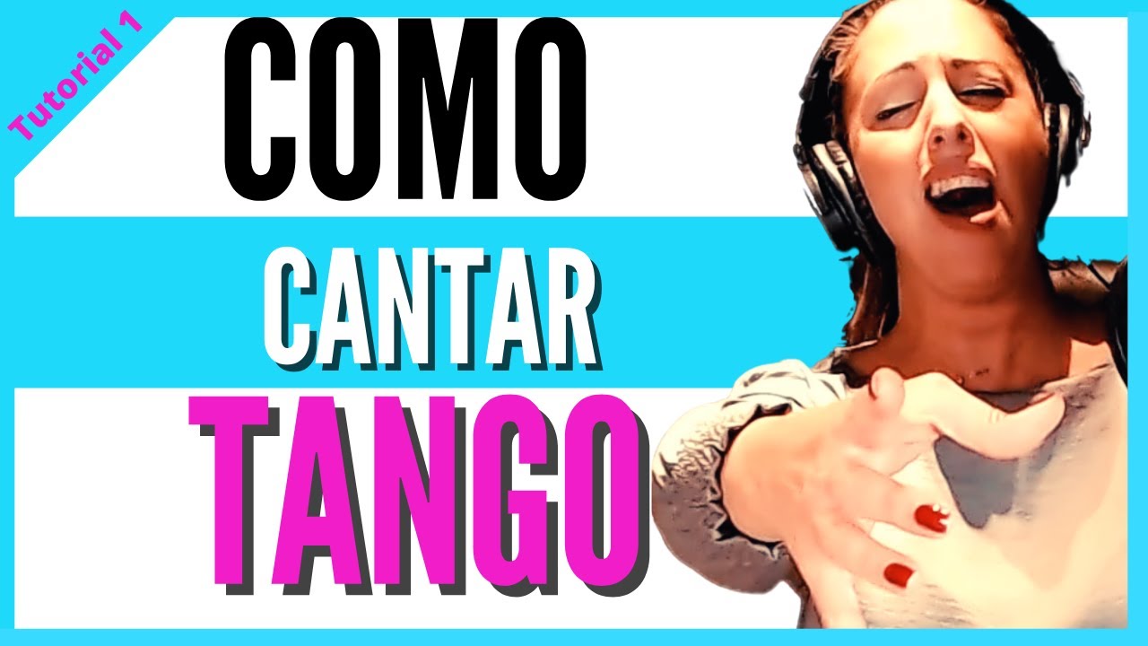 CÓMO CANTAR TANGO ? /Tutorial de interpretación # 1 |  VOCAL COACH