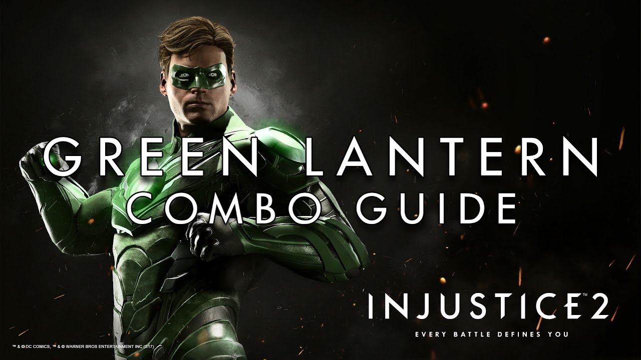 Injustice 2 - Green Lantern - Combo Guide