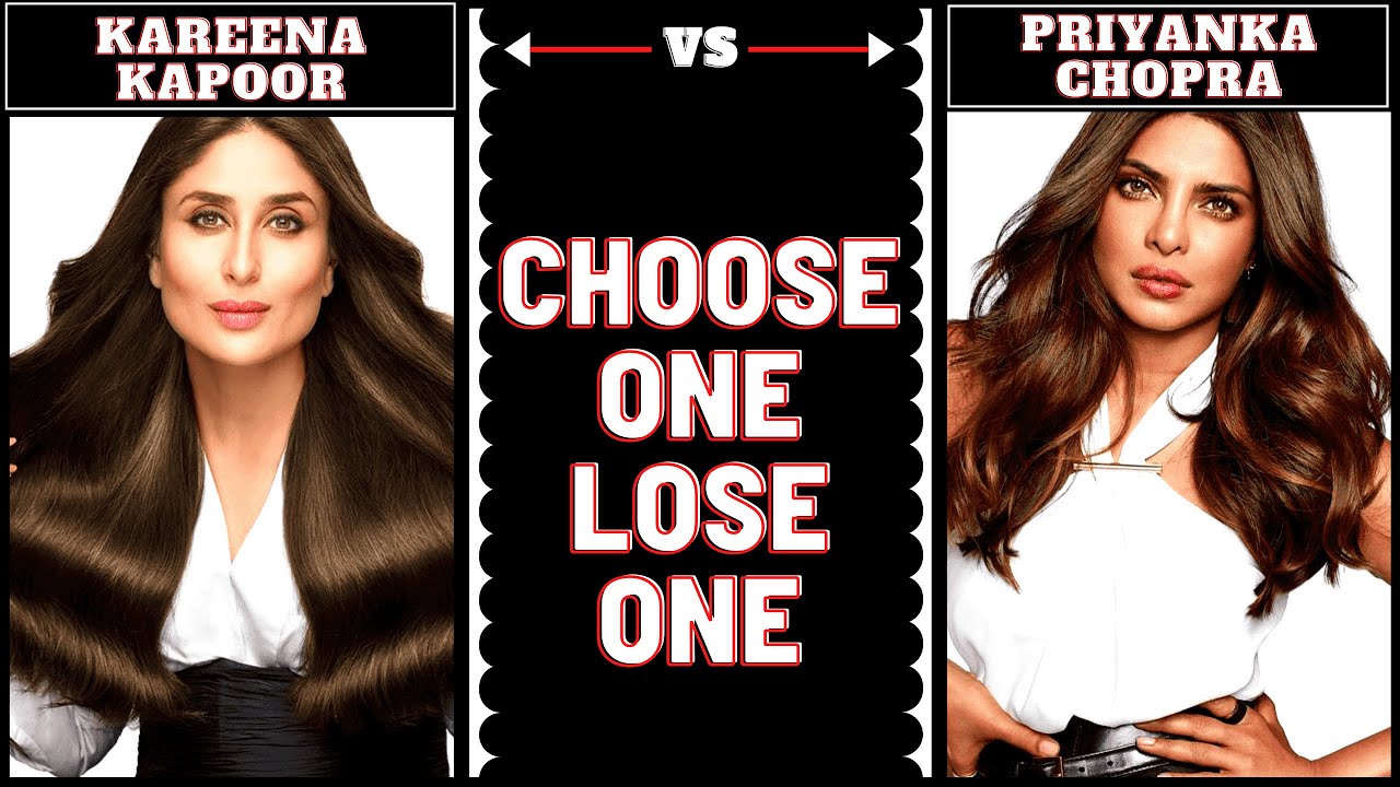 KAREENA KAPOOR VS PRIYANKA CHOPRA - Choose One Lose one